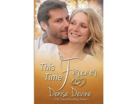 Livro This Time Forever: An Inspirational Romance de Denise Annette Devine ( Inglês )