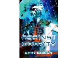 Livro Against Gravity de Gary Gibson ( Inglês )