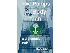 Livro Two Pumps For The Body Man de B.A. East ( Inglês )