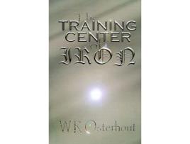 Livro The Training Center Of Iron de W. R. Osterhout ( Inglês )