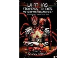 Livro What Has Two Heads, Ten Eyes, And Terrifying Table Manners?: An Anthology Of Science Fiction Horror de James Austin McCormick ( Inglês )