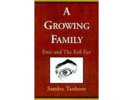 Livro A Growing Family: Ettie And The Evil Eye de Sandra Tankoos ( Inglês )