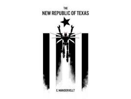 Livro The New Republic Of Texas de E. Mandervellt ( Inglês )