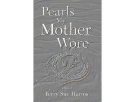Livro Pearls My Mother Wore de Terry Sue Harms ( Inglês )