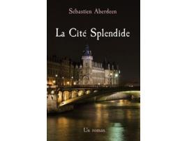 Livro La Cité Splendide: Un Roman de Mark Albro ( Inglês )