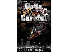 Livro Gotta Bmore Careful de Tammy Hawk ( Inglês )
