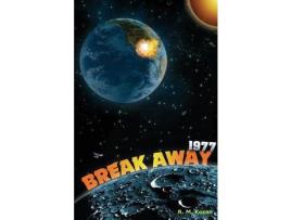 Livro Breakaway: 1977 de R. M. Kozan ( Inglês )