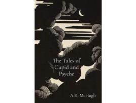 Livro The Tales Of Cupid And Psyche de A. McHugh ( Inglês )