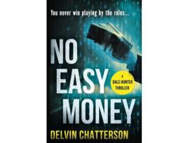 Livro No Easy Money: You Never Win Playing By The Rules. de Delvin Chatterson ( Inglês )