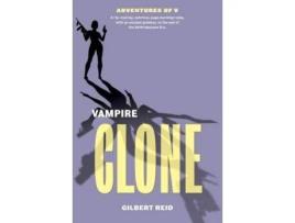 Livro Vampire Clone de Gilbert Reid ( Inglês )