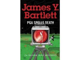 Livro P.G.A. Spells Death: A Hacker Golf Mystery de James Y. Bartlett ( Inglês )