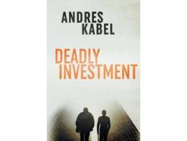 Livro Deadly Investment de Andres Kabel ( Inglês )