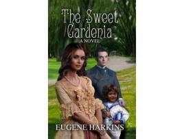 Livro The Sweet Gardenia: A Novel de Eugene Harkins ( Inglês )