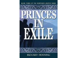 Livro Princes In Exile de Richard Denning ( Inglês )