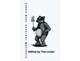 Livro Teddy Bear Cannibal Massacre de Tim W. Lieder ( Inglês )