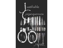 Livro Justifiable Consequences de J Ware ( Inglês )