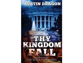 Livro Thy Kingdom Fall (After Eden Series, Book 1) de Austin Dragon ( Inglês )