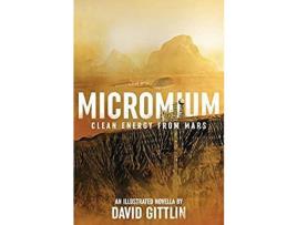 Livro Micromium: Clean Energy From Mars de David B Gittlin ( Inglês )