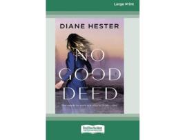 Livro No Good Deed [16Pt Large Print Edition] de Diane Hester ( Inglês )