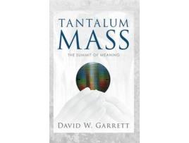 Livro Tantalum Mass: The Summit Of Meaning de David W. Garrett ( Inglês )