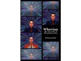 Livro Whovian: The True Story Of Btr And Doctor Who de Darran Jordan ( Inglês )