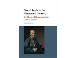 Livro global trade in the nineteenth century de john d. (the university of hong kong) wong (inglês)