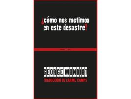 Livro ¿Cómo Nos Metimos En Este Desastre? de George Monbiot