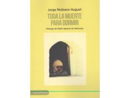 Livro Toda La Muerte Para Dormir de Jorge Molinero Huguet