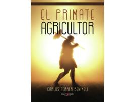 Livro El primate agricultor de Carlos Ferrer Benimeli (Espanhol - 2016)