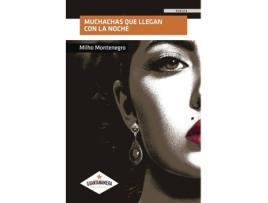Livro Muchachas que llegan con la noche de Milho Montenegro (Espanhol - 2017)