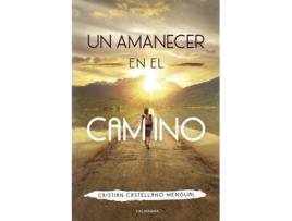 Livro Un amanecer en el camino de Cristian Castellano Mengual (Espanhol - 2017)