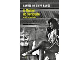 Livro A Mulher do Periquito e Outras Estórias de Manuel da Silva Ramos ( Português )