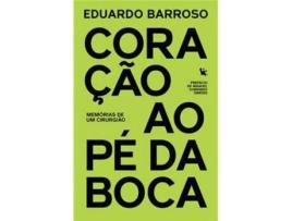 Livro Coração ao Pé da Boca - Memórias de Um Cirurgião de Eduardo Barroso ( Português )