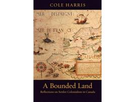 Livro a bounded land de cole harris (inglês)