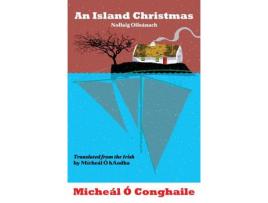 Livro Livro An Island Christmas - Nollaig Oileanach de Vários Autores (Inglês) de Micheal O Conghaile ( Inglês )