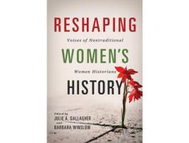 Livro Livro Reshaping Women's History de Vários Autores (Inglês) de Afterword by Nupur Chaudhuri, Barbara Winslow, Julie A Gallagher ( Inglês )