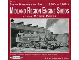 Livro Livro Steam Memories on Shed 1950's-1960's Midland Region Engine Sheds de Vários Autores (Inglês) de Kieth Pirt, D Dalton, R Hodge ( Inglês )