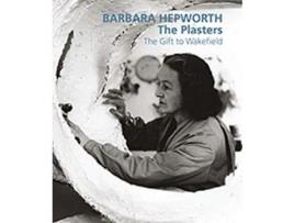 Livro Livro Barbara Hepworth: The Plasters de Vários Autores (Inglês) de Ms Sophie Bowness, Sir David Chipperfield, Frances Guy, Jackie Heuman, Tessa Jackson, Simon Wallis , ( Inglês )