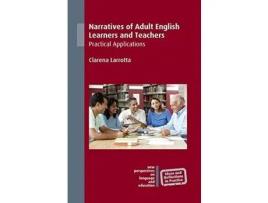 Livro Livro Narratives of Adult English Learners and Teachers de Vários Autores (Inglês) de Clarena Larrotta ( Inglês )