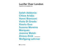 Livro Livro Lucifer Over London de Vários Autores (Inglês) de Chloe Aridjis, Viola Di Grado, Xiaolu Guo ( Inglês )