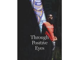 Livro Livro Through Positive Eyes de Vários Autores (Inglês) de Foreword by Richard Gere, David Gere, Gideon Mendel, MARY BOWMAN ( Inglês )