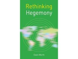 Livro rethinking hegemony de owen worth (inglês)