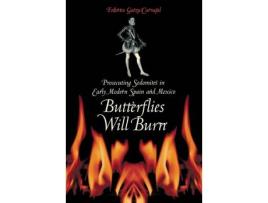 Livro butterflies will burn de federico garza carvajal (inglês)