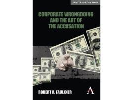 Livro corporate wrongdoing and the art of the accusation de robert r. faulkner (inglês)