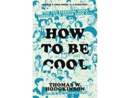 Livro how to be cool de thomas w hodgkinson (inglês)