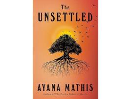 Livro The Unsettled de Ayana Mathis ( Inglês )