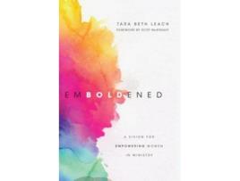 Livro emboldened - a vision for empowering women in ministry de tara beth leach,scot mcknight (inglês)