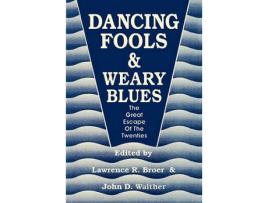 Livro dancing fools & weary blues de broer & walther (inglês)