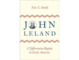 Livro john leland de eric c. (historian of american baptists and early american religion) smith (inglês)