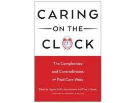 Livro caring on the clock de edited by mignon duffy , edited by amy armenia , edited by clare l stacey (inglês)